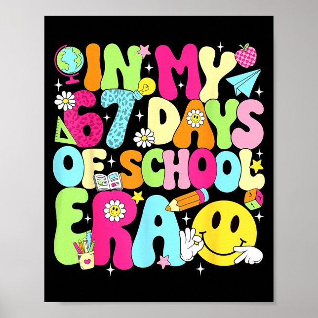 In My 67 Days Of School Era 67 Days Smarter Meme B Poster (Vorne)
