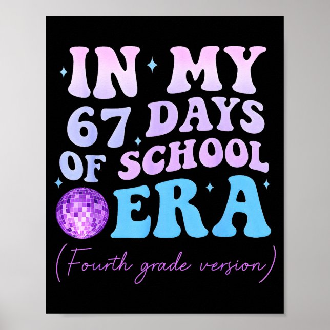 In My 67 Days Of School Era Fourth Grade Version D Poster (Vorne)