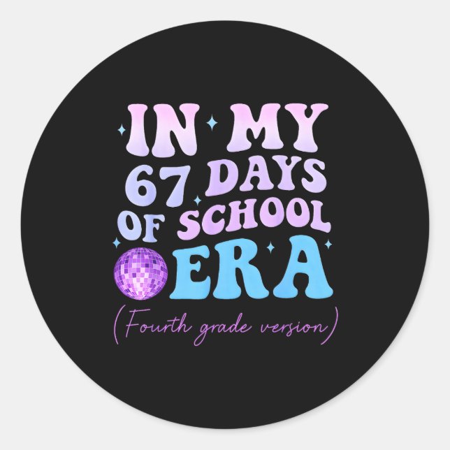 In My 67 Days Of School Era Fourth Grade Version D Runder Aufkleber (Vorderseite)