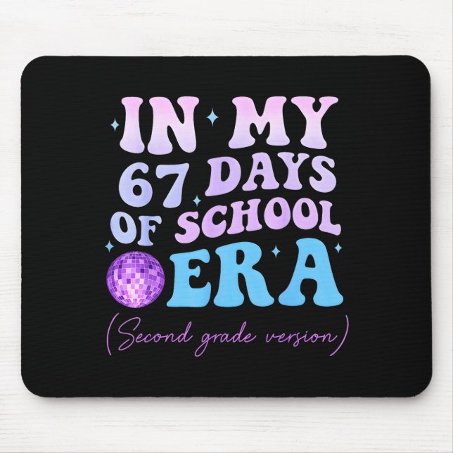 In My 67 Days Of School Era Second Grade Version D Mousepad (Vorne)