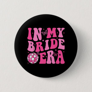 In My Bride Era Brautjungfer Braut Disco Junggesel Button