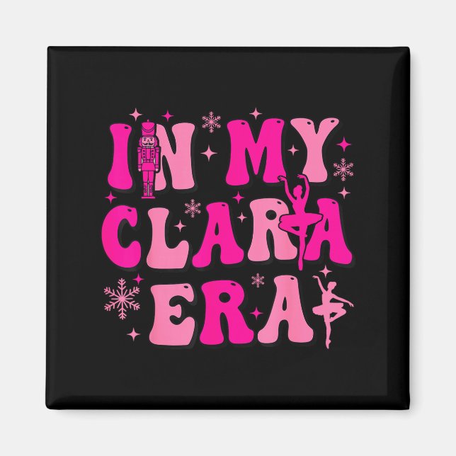 In My Clara Era Nutcracker Ballet Clara Sugar Plum Magnet (Vorne)