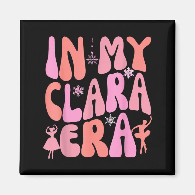 In My Clara Era Nutcracker Xmas Pajamas Holiday Ch Magnet (Vorne)