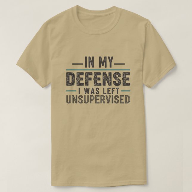 in My Defence I was Left Unsupervised Funny Retro T-Shirt (Design vorne)