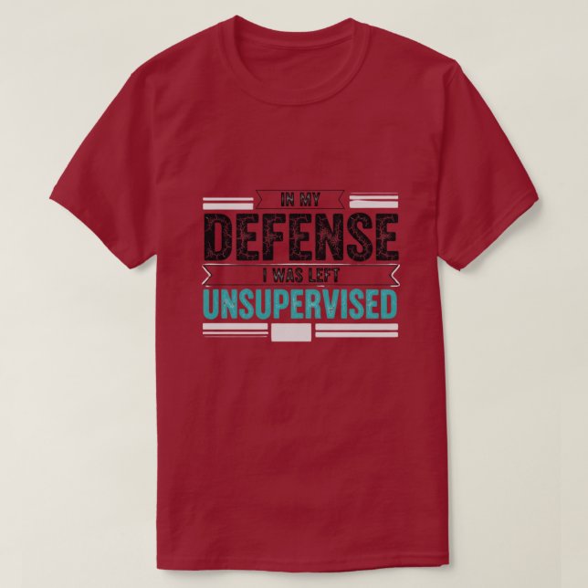 in My Defence I was Left Unsupervised Funny Retro T-Shirt (Design vorne)