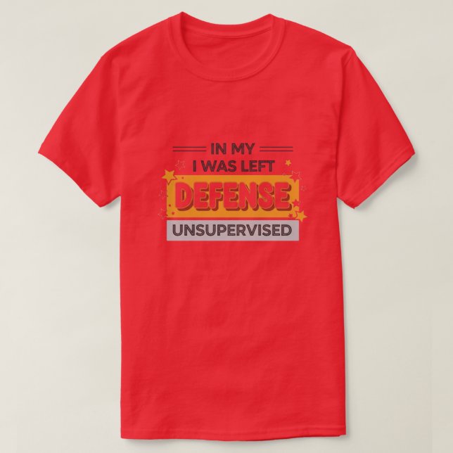 in My Defence I was Left Unsupervised Funny Retro T-Shirt (Design vorne)
