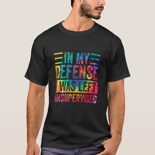In My Defense I Was Left Unsupervised  Retro Vinta T-Shirt (Vorderseite)