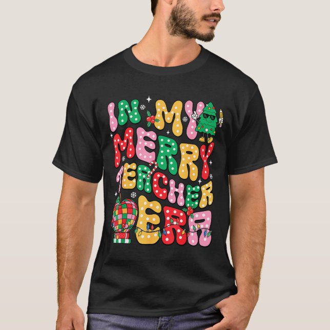 In My Holly Xmas Jolly Teacher Era Teacher Vibes C T-Shirt (Vorderseite)
