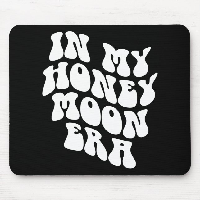 In My Honeymoon Era - Wedding New Bride Groom  Mousepad (Vorne)