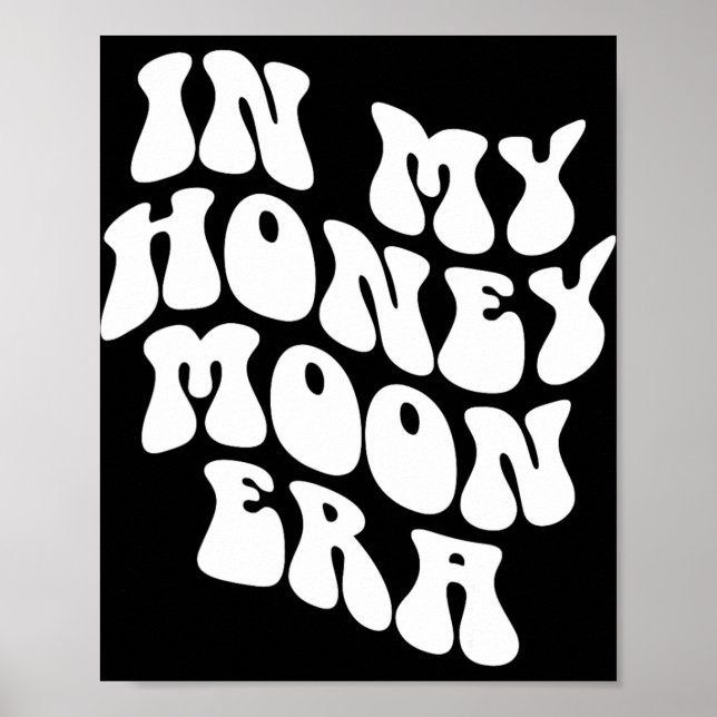 In My Honeymoon Era - Wedding New Bride Groom  Poster (Vorne)