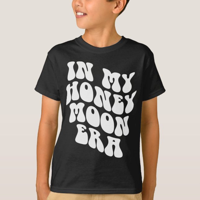 In My Honeymoon Era - Wedding New Bride Groom  T-Shirt (Vorderseite)