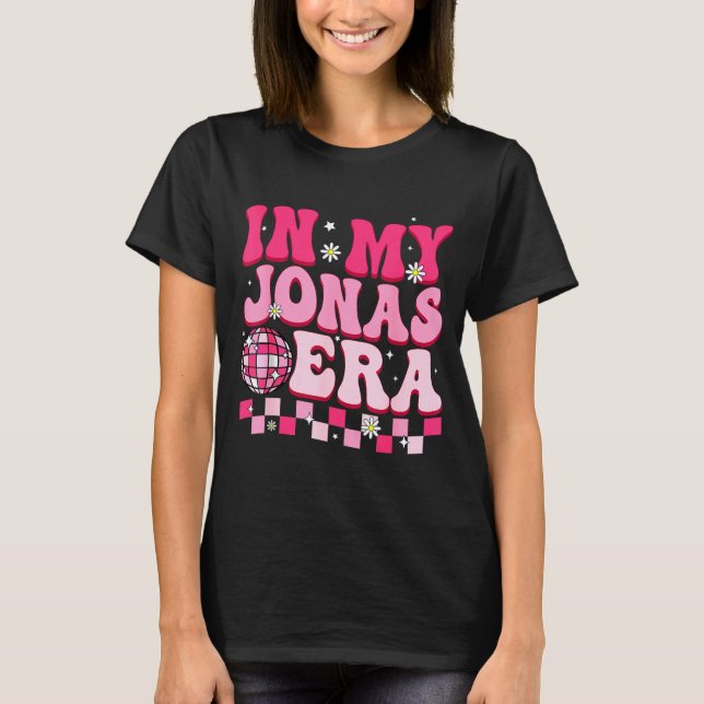 In My Jonas Era Funny Jonas Groovy 80's Men Women  T-Shirt (Vorderseite)