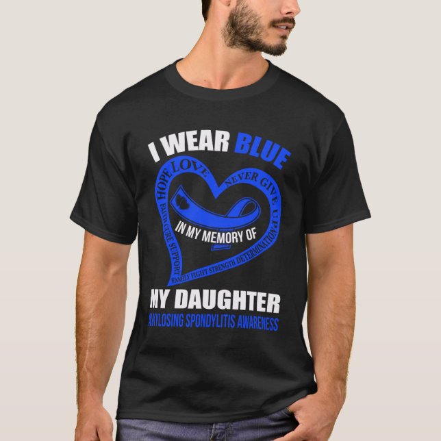 In my memory of my daughter ANKYLOSING SPONDYLITIS T-Shirt (Vorderseite)