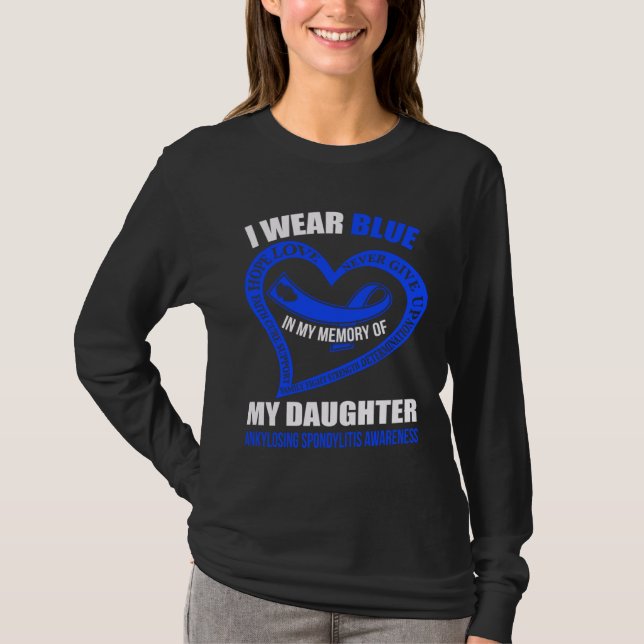 In my memory of my daughter ANKYLOSING SPONDYLITIS T-Shirt (Vorderseite)