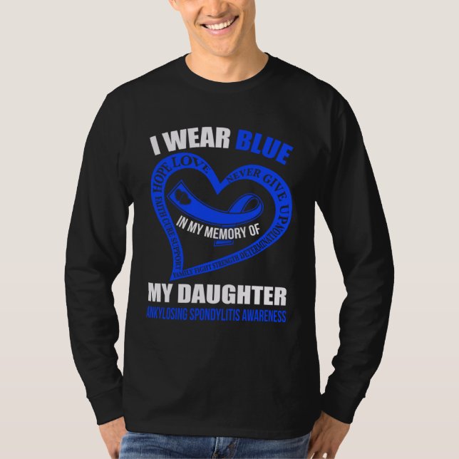 In my memory of my daughter ANKYLOSING SPONDYLITIS T-Shirt (Vorderseite)