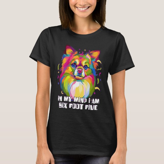 In My Mind Im Six Foot Five Chihuahua  Chiwawa Hum T-Shirt (Vorderseite)