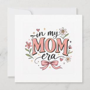 In My Mom Era Trendiges Muttertags-T-Shirt Dankeskarte