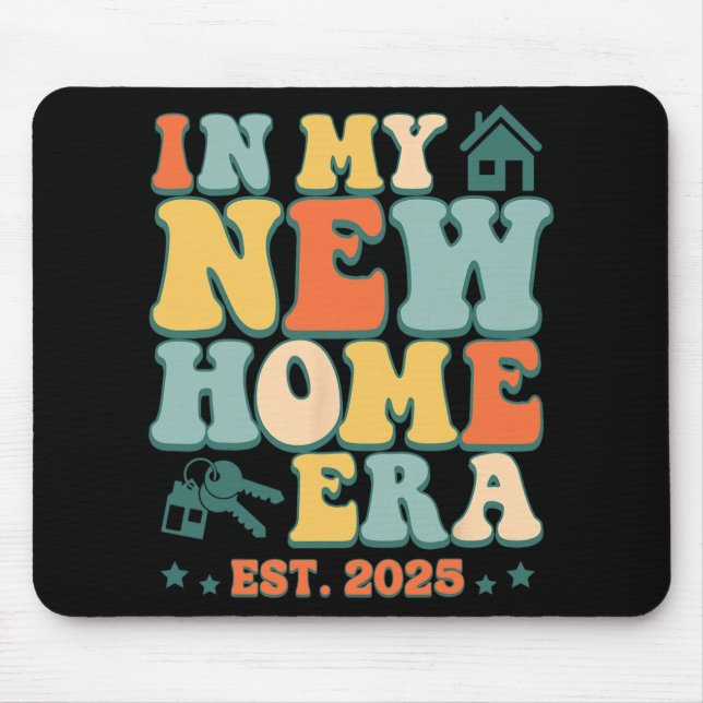 In My New Home Era, Funny New Homeowner Est. 2025  Mousepad (Vorne)