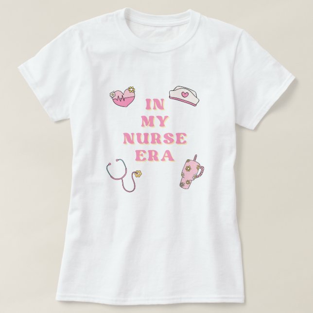 In My Nurse Era Damen T-Shirt (Design vorne)