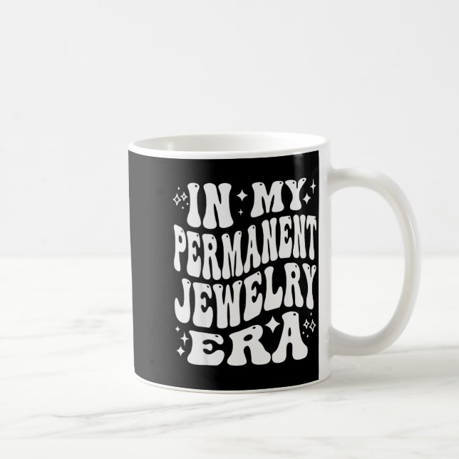 In My Permanent Jewelry Era, Artist Technician  Kaffeetasse (Rechts)