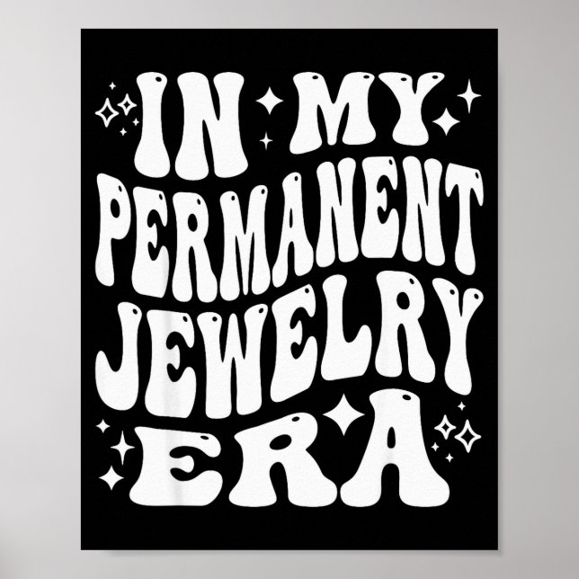 In My Permanent Jewelry Era, Artist Technician  Poster (Vorne)
