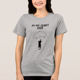 In My Quiet Era – Editierbares Zitat Katze T-Shirt Tri-Blend Shirt