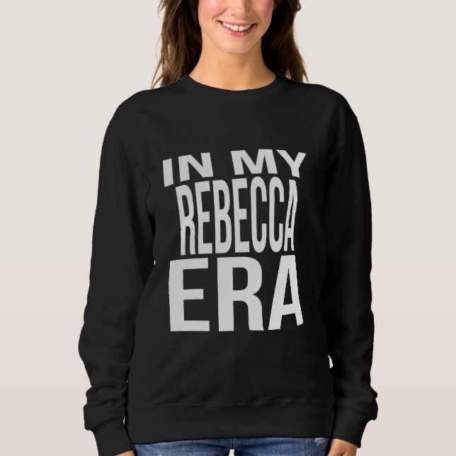 In My Rebecca Era Family Reunion Squad First Last  Sweatshirt (Vorderseite)