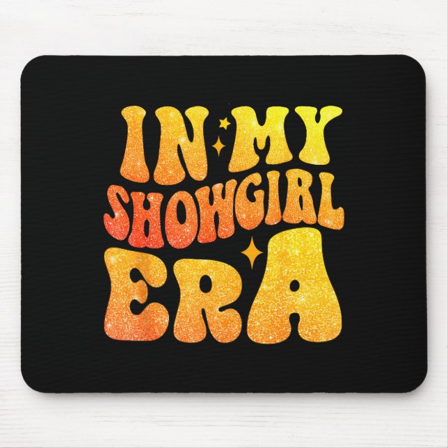 In My Show Girl Era Bling Grovy For Men, Women Shi Mousepad (Vorne)