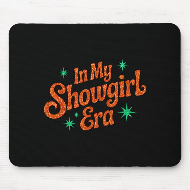 In My Show Girl Era Graphic Tees For Women Girls  Mousepad (Vorne)