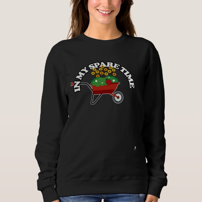 In My Spare Time Plants Garden Therapy  Sunflowers Sweatshirt (Vorderseite)