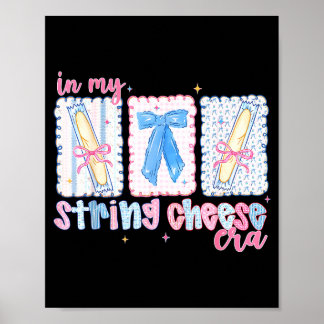 in My String-Cheese Era Preppy Coquette Mom Life Poster