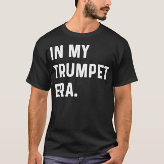 In My Trumpet Era - Marching Band Orchester Musici T-Shirt