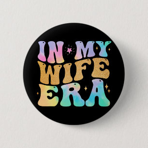 In My Wife Era Süße Verlobte Braut Junggesellinnen Button