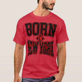 IN NEW YORK GEBOREN T-Shirt