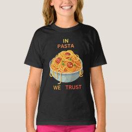 In Nudeln vertrauen wir auf lustiges Sprichwort T-Shirt