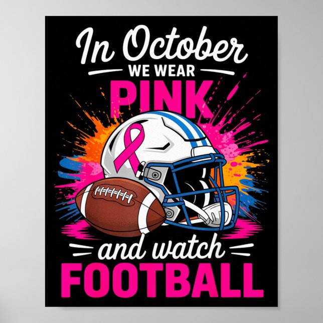 In October We Wear Nk And Watch Football Breast Ca Poster (Vorne)