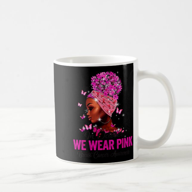 In October We Wear Nk Black Women Breast Cancer Aw Kaffeetasse (Rechts)