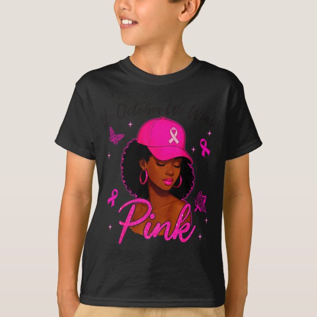 In October We Wear Nk Black Women Breast Cancer Aw T-Shirt (Vorderseite)