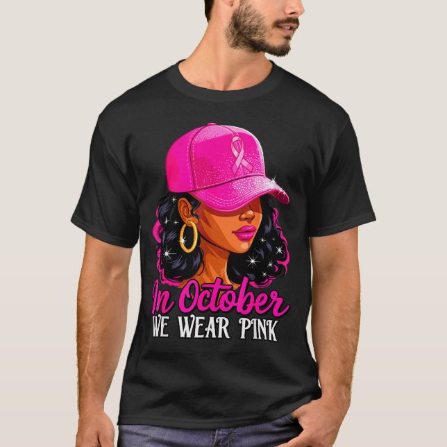 In October We Wear Nk Black Women Breast Cancer Aw T-Shirt (Vorderseite)