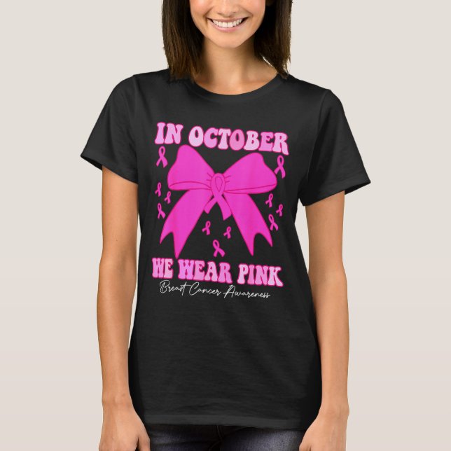 In October We Wear Nk Breast Cancer Awareness Coqu T-Shirt (Vorderseite)