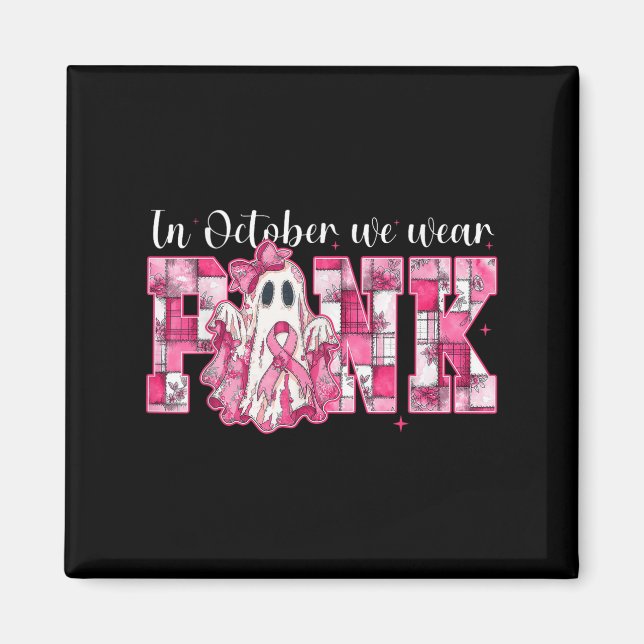 In October We Wear Nk Ghost Witch Breast Cancer Aw Magnet (Vorne)