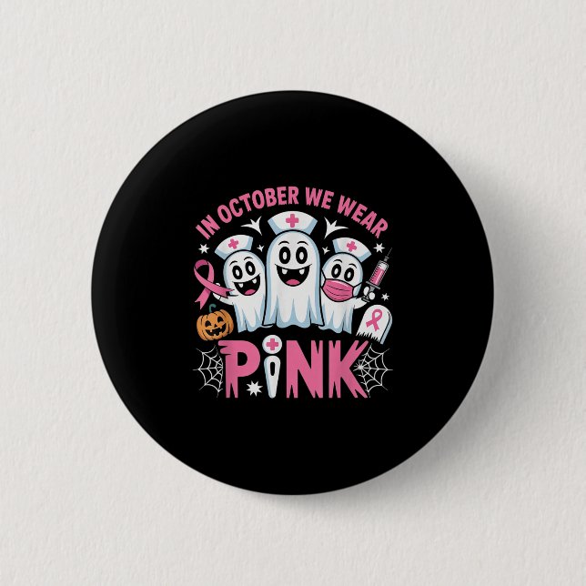 In October We Wear Nk Nurse Ghost Halloween 2025  Button (Vorderseite)