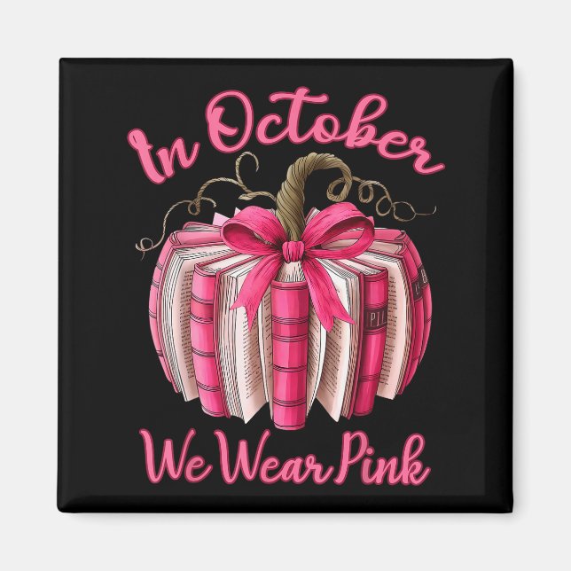 In October We Wear Nk Pumpkin Book Breast Cancer T Magnet (Vorne)