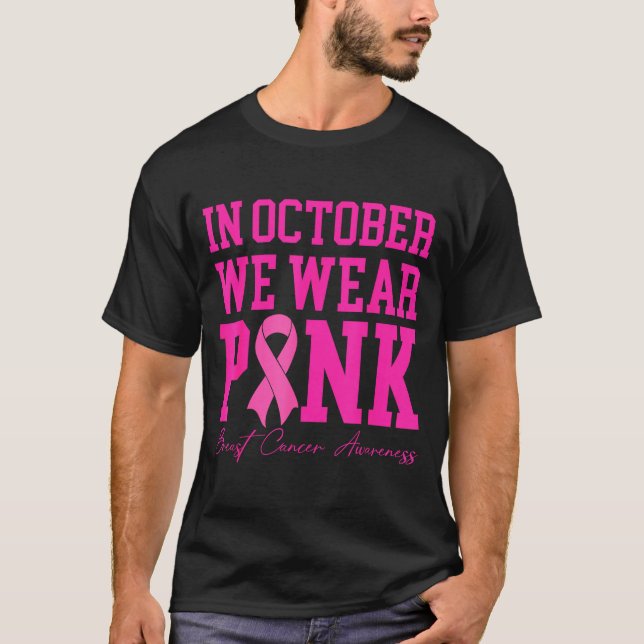 In October We Wear Nk Ribbon Breast Cancer Awarene T-Shirt (Vorderseite)
