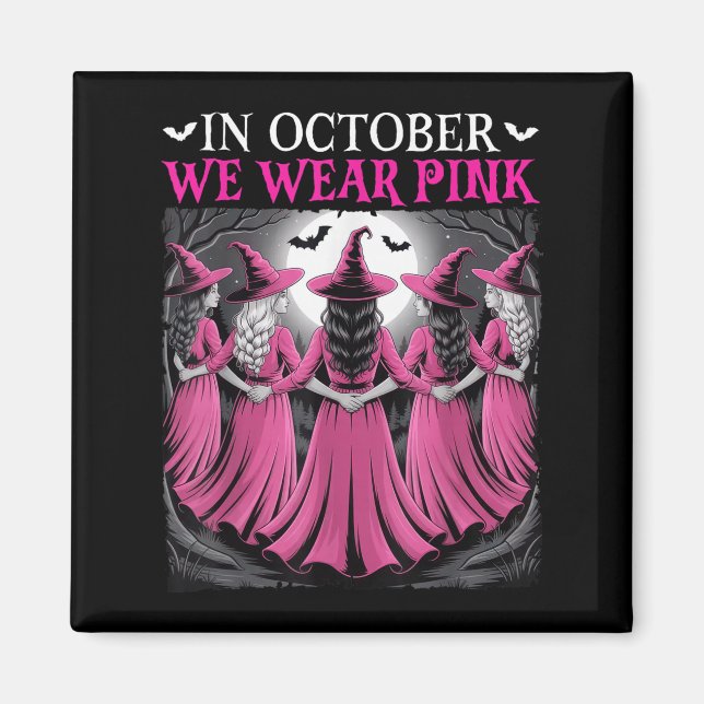 In October We Wear Nk Witch Halloween Breast Cance Magnet (Vorne)