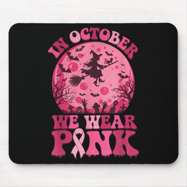 In October We Wear Nk Witch Halloween Breast Cance Mousepad (Vorne)