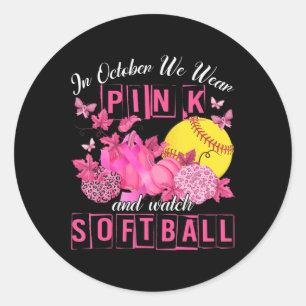 In October We Wear Pink And Watch Softball Breast  Runder Aufkleber