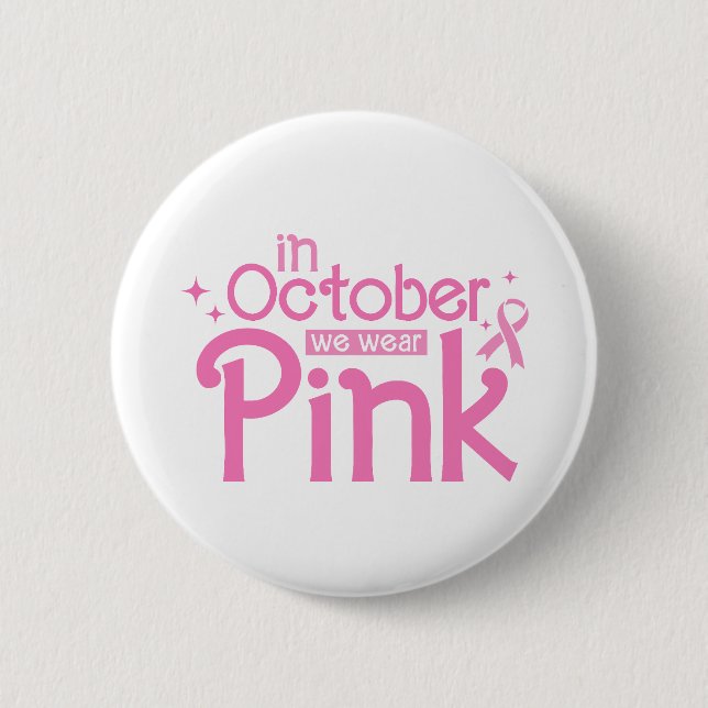 In October We Wear Pink Breast Cancer Awareness Button (Vorderseite)