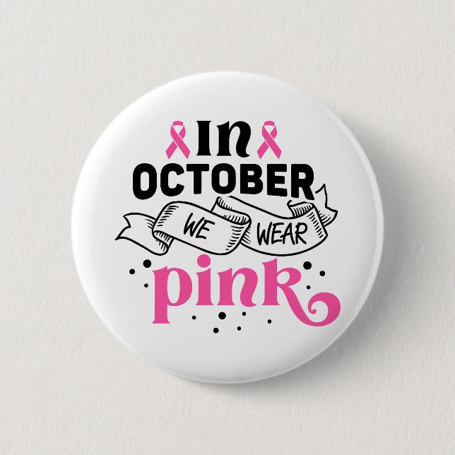 In October We Wear Pink Breast Cancer Awareness Button (Vorderseite)