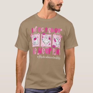 in October We Wear Pink Medical Assistant Life Bre T-Shirt